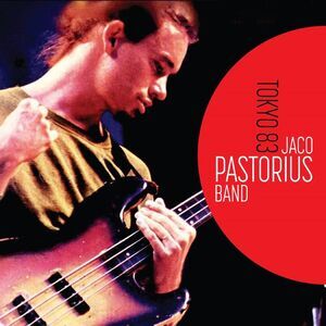 Jaco Pastorius - Jaco Pastorius Band: Tokyo 83  CD
